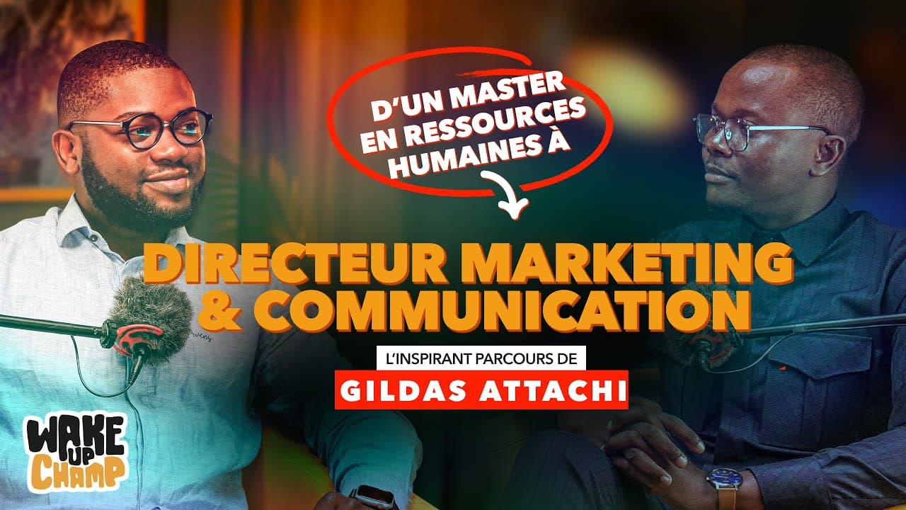 Wake Up Champ, Gildas Attachi : de master en ressources humaines à Directeur Marketing et Communication